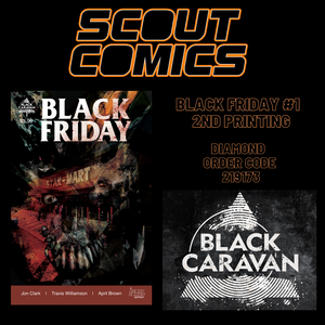Scout Comics/Black Caravan hit new title BLACK FRIDAY #1 Goes To Second Print!
