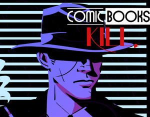 A Comic Creator Puts His Life In Danger By Having An Affair With The Lover Of His Mafia Boss Publisher. COMIC BOOKS KILL IS Coming Soon!