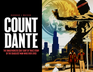 COUNT DANTE: Is The Unauthorized (But Sort Of True) Story Of The Deadliest Man Who Ever Lived. Out This April From SCOUT COMICS!
