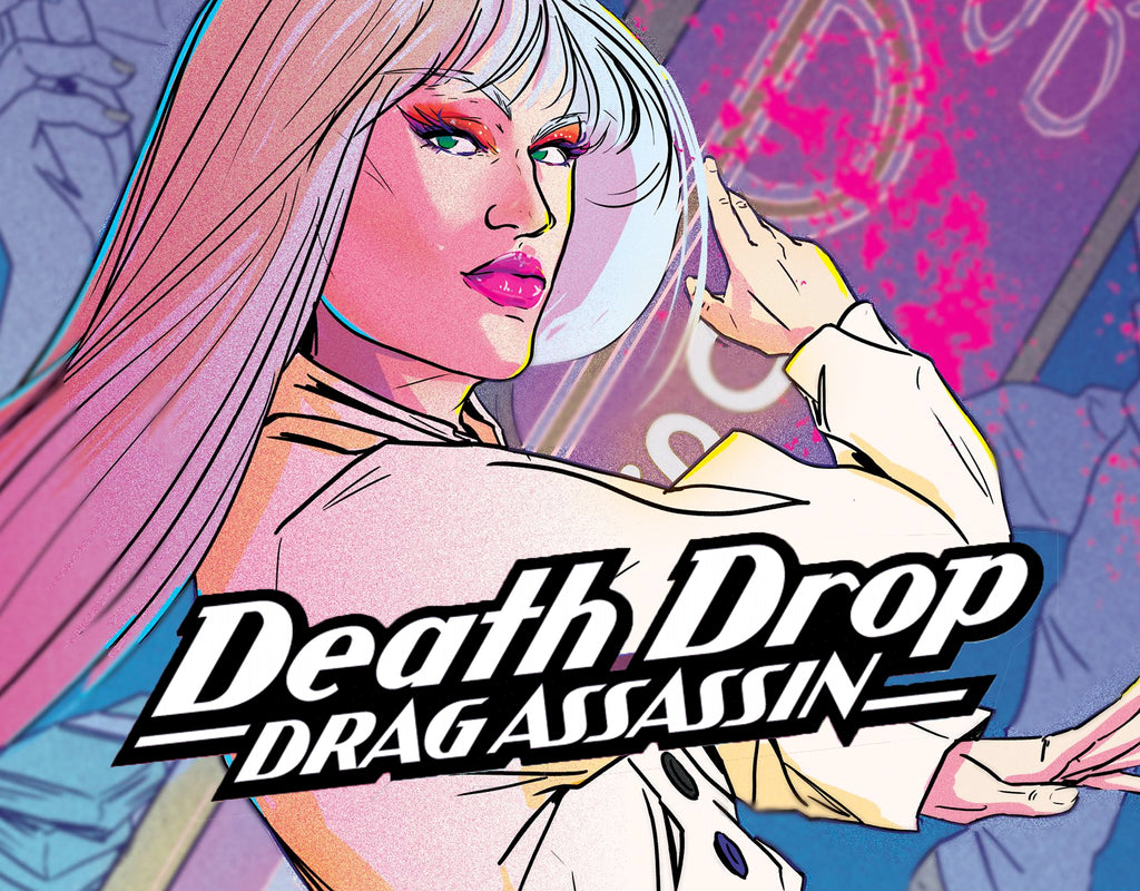 A Hitman Turned Drag Queen Searches For Her Missing Drag Sister In Scout Comics Upcoming Series DEATH DROP DRAG ASSASSIN!