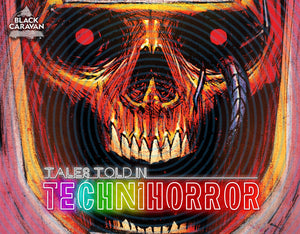 TALES TOLD IN TECHNI-HORROR