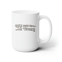 Death Comes for the Toymaker Ceramic Mug 15oz