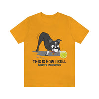 Bandit - This is How I Roll - Unisex Jersey Short Sleeve Tee