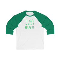 It Eats What Feeds It - Green Logo Design - Unisex 3\4 Sleeve Baseball Tee