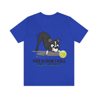 Bandit - This is How I Roll - Unisex Jersey Short Sleeve Tee