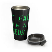 It Eats What Feeds It (Logo Design) - Stainless Steel Travel Mug