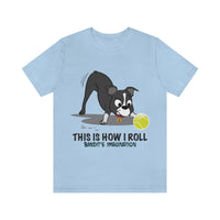 Bandit - This is How I Roll - Unisex Jersey Short Sleeve Tee
