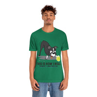 Bandit - This is How I Roll - Unisex Jersey Short Sleeve Tee