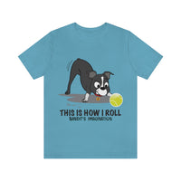 Bandit - This is How I Roll - Unisex Jersey Short Sleeve Tee