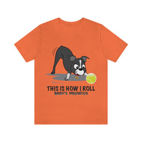 Bandit - This is How I Roll - Unisex Jersey Short Sleeve Tee