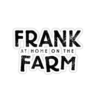 Frank At Home On The Farm (Logo Design) - Kiss-Cut Stickers