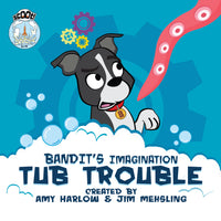 Bandit's Imagination Tub Trouble - Launch Book
