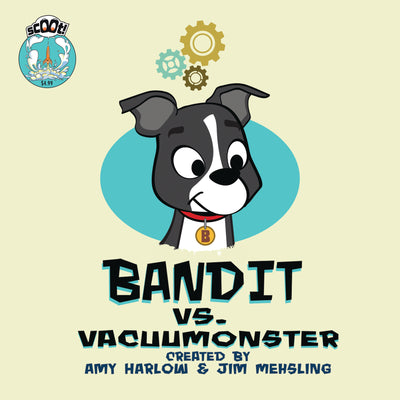 Bandit VS. Vacuumonster - Launch Book