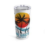 Third Wave 99" - Surfs Up Design - Tumbler 20oz