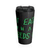 It Eats What Feeds It (Logo Design) - Stainless Steel Travel Mug