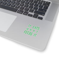 It Eats What Feeds It (Logo Design) - Kiss-Cut Stickers