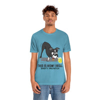 Bandit - This is How I Roll - Unisex Jersey Short Sleeve Tee
